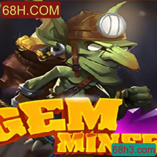 GemMiner: Explorando o Aventuroso Mundo Subterrâneo de 68H.COM